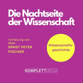 [German] - Die Nachtseite der Wissenschaft: Wissenschaftsgeschichte