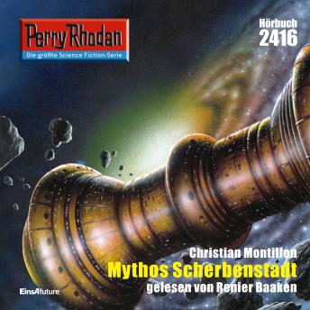 [German] - Perry Rhodan 2416: Mythos Scherbenstadt: Perry Rhodan-Zyklus 'Negasphäre'