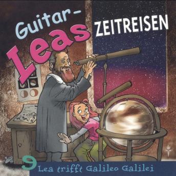 [German] - Guitar-Leas Zeitreisen - Teil 9: Lea trifft Galileo Galilei