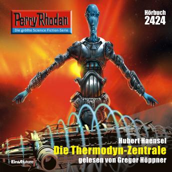 [German] - Perry Rhodan 2424: Die Thermodyn-Zentrale: Perry Rhodan-Zyklus 'Negasphäre'