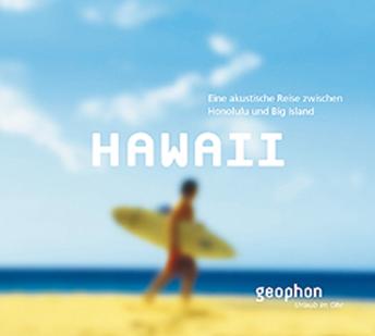 [German] - Hawaii: Eine akustische Reise zwischen Honolulu und Lahaina