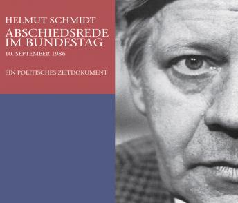 [German] - Helmut Schmidt: Abschiedsrede Im Bundestag am 10.09.1986: Ein politisches Zeitdokument