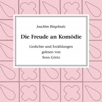 [German] - Die Freude an Komödie: Gedichte und Erzählungen
