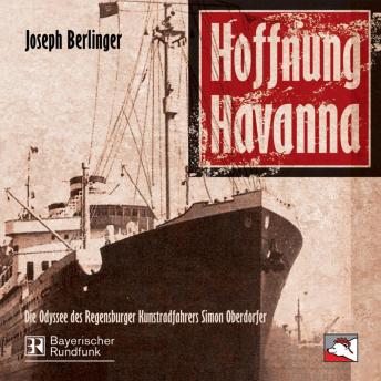[German] - Hoffnung Havanna: Die Odyssee des Regensburger Kunstradfahrers Simon Oberdorfer