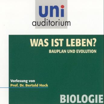 Download Was ist Leben? - Bauplan und Evolution: Vorlesung von Prof. Dr. Bertold Hock by Bertold Hock
