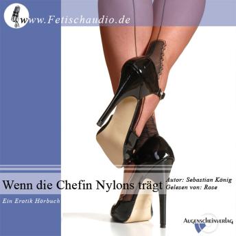 [German] - Wenn die Chefin Nylons trägt: Ein Erotik-Hörbuch