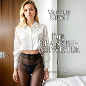 [German] - Die Krankenschwester 1|Erotischer Roman