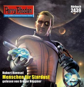 [German] - Perry Rhodan 2439: Menschen für Stardust: Perry Rhodan-Zyklus 'Negasphäre'