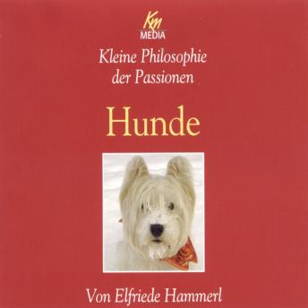 [German] - Hunde: Kleine Philosophie der Passionen