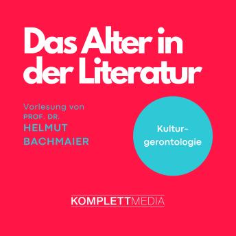[German] - Das Alter in der Literatur: Kulturgerontologie