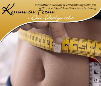 [German] - Komme in Form - Dein Idealgewicht: meditative Anleitung und Entspannungsübungen zur erfolgreichen Gewichtsreduzierung (Authored by George Living)