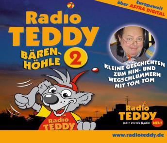 [German] - Radio Teddy - Bärenhöhle 02: Kleine Geschichten zum Hin- und Wegschlummern mit Tom Tom