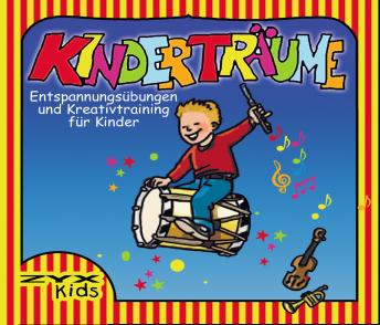 [German] - Kinderträume: Entspannungsübungen und Kreativtraining für Kinder