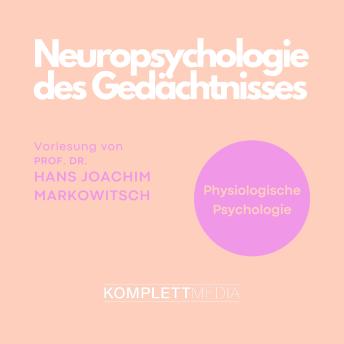 [German] - Physiologische Psychologie: Neuropsychologie des Gedächtnisses