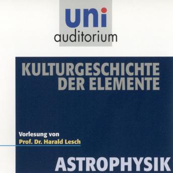 [German] - Astrophysik: Kulturgeschichte der Elemente