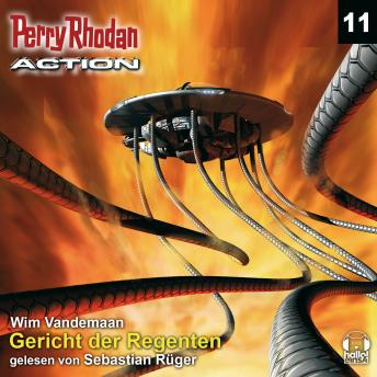 [German] - Perry Rhodan Action 11: Gericht der Regenten: Eine alte Macht erhebt sich - und Rhodan stößt vor ins Zentrum der Gefahr