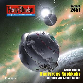 [German] - Perry Rhodan 2457: Dantyrens Rückkehr: Perry Rhodan-Zyklus 'Negasphäre'