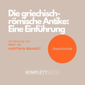 [German] - Die griechisch-römische Antike: Eine Einführung