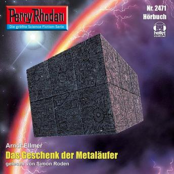 [German] - Perry Rhodan 2471: Das Geschenk der Metaläufer: Perry Rhodan-Zyklus 'Negasphäre'