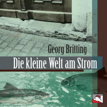 [German] - Die kleine Welt am Strom: Erzählungen und Gedichte