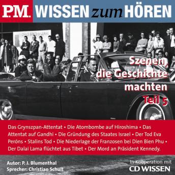 [German] - P.M. WISSEN zum HÖREN - Szenen, die Geschichte machten - Teil 5: In Kooperation mit CD Wissen
