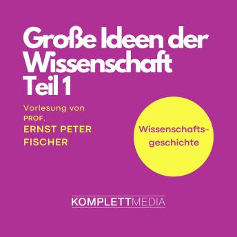 [German] - Grosse Ideen der Wissenschaft Teil 1: Vorlesung