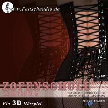 [German] - Zofenschule Lektion 5 - Von hinten: Ein 3D Erotik Hörspiel