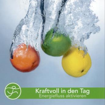 [German] - Kraftvoll in den Tag: Energiefluss aktivieren