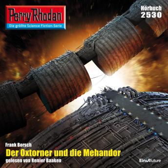 [German] - Perry Rhodan 2530: Der Oxtorner und die Mehandor: Perry Rhodan-Zyklus 'Stardust'