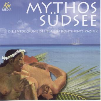 [German] - Mythos Südsee: Die Entdeckung des Blauen Kontinents Pazifik