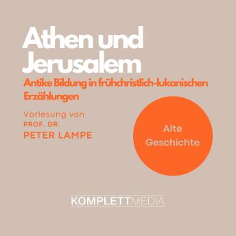 [German] - Athen und Jerusalem: Antike Bildung in frühchristlich-lukanischen Erzählungen