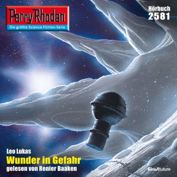 [German] - Perry Rhodan 2581: Wunder in Gefahr: Perry Rhodan-Zyklus 'Stardust'
