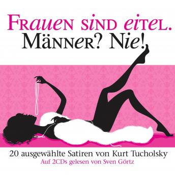 [German] - Frauen sind eitel. Männer? Nie!: 20 ausgewählte Satiren