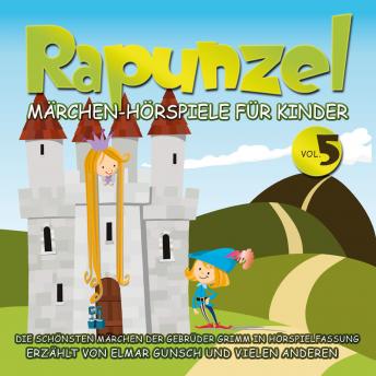 Rapunzel: Märchen-Hörspiele für Kinder Vol. 5