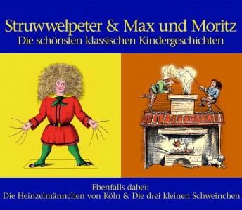 Struwwelpeter & Max und Moritz: Die schönsten klassischen Kindergeschichten