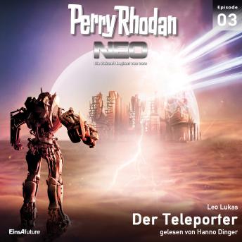 [German] - Perry Rhodan Neo 03: Der Teleporter: Die Zukunft beginnt von vorn
