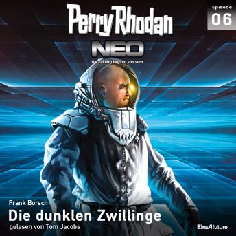 [German] - Perry Rhodan Neo 06: Die dunklen Zwillinge: Die Zukunft beginnt von vorn