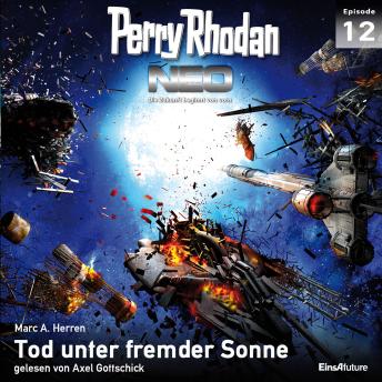 [German] - Perry Rhodan Neo 12: Tod unter fremder Sonne: Die Zukunft beginnt von vorn