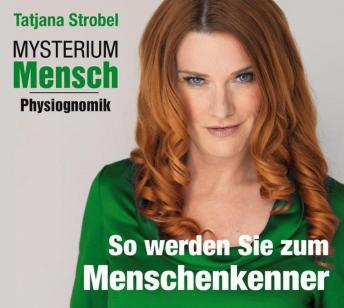 [German] - Mysterium Mensch - Physiognomik: So werden Sie Menschenkenner