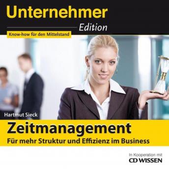 [German] - Unternehmeredition - Zeitmanagement - Für mehr Struktur und Effizienz im Business