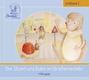 [German] - Sterntaler Hörgeschichten: Dix, Stuart und Isidor im Straßenverkehr