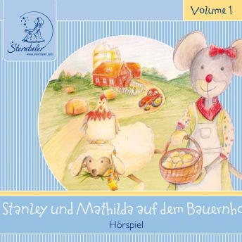 [German] - Sterntaler Hörgeschichten:Stanley und Mathilda auf dem Bauernhof