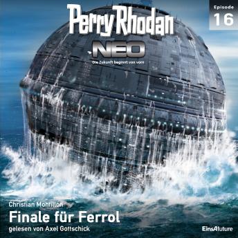 [German] - Perry Rhodan Neo 16: Finale für Ferrol: Die Zukunft beginnt von vorn