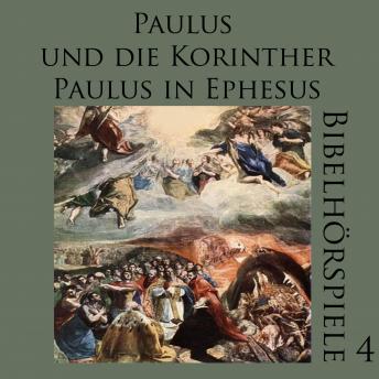 [German] - Paulus und die Korinther - Paulus in Ephesus: Bibelhörspiele 4