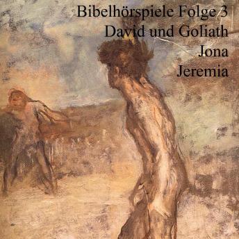 [German] - David und Goliath Jona Jeremia: Bibelhörspiele 3