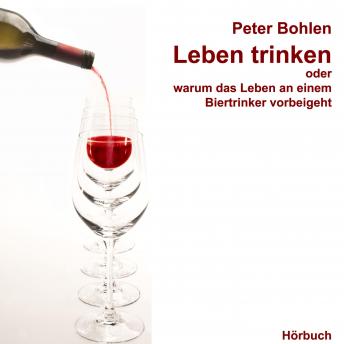 [German] - Leben trinken oder warum das Leben an einem Biertrinker vorbeigeht