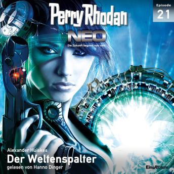 [German] - Perry Rhodan Neo 21: Der Weltenspalter: Die Zukunft beginnt von vorn