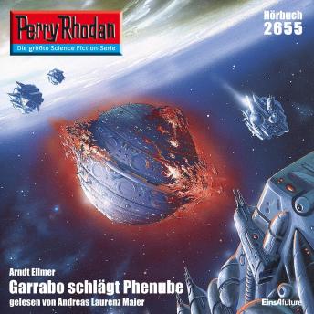[German] - Perry Rhodan 2655: Garrabo schlägt Phenube: Perry Rhodan-Zyklus 'Neuroversum'