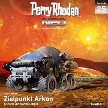 [German] - Perry Rhodan Neo 25: Zielpunkt Arkon: Die Zukunft beginnt von vorn