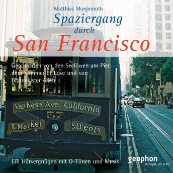 [German] - Spaziergang durch San Francisco: Geschichten von den Seelöwen am Pier, dem Summer of Love und dem Braumeister Allen